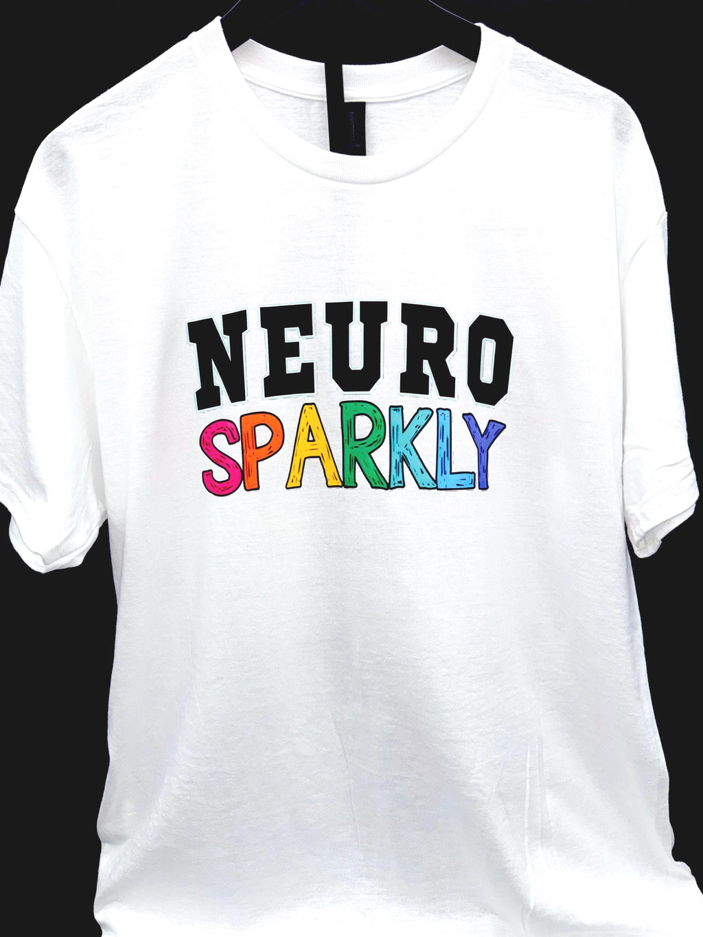 Neuro Sparkly T-Shirt: Colorful Rainbow Text Graphic Tee